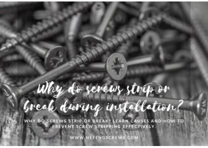 Why do screws strip or break during installation?